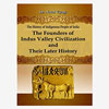 The Founders of Indus Valley Civilization and Their Later History